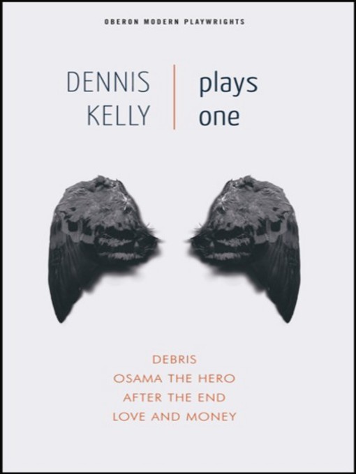 Title details for Dennis Kelly: Plays One by Dennis Kelly - Available